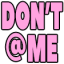 dont at me Slack emoji