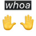 whoa hands Slack emoji