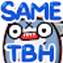 same tbh e Slack emoji