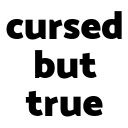 cursed but true Slack emoji